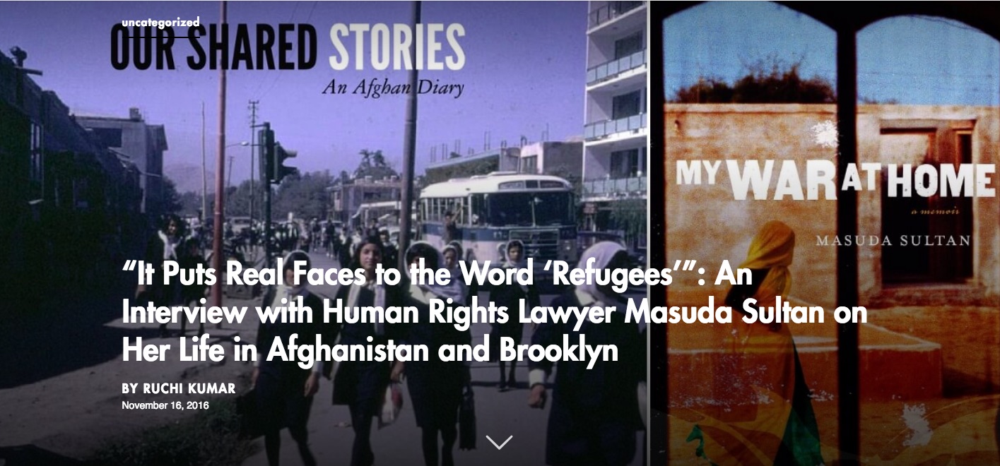 “It Puts Real Faces to the Word ‘Refugees’”: An Interview with Human Rights Lawyer Masuda Sultan on Her Life in Afghanistan and Brooklyn